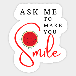 ASK ME TO MAKE YOU SMILE Sticker